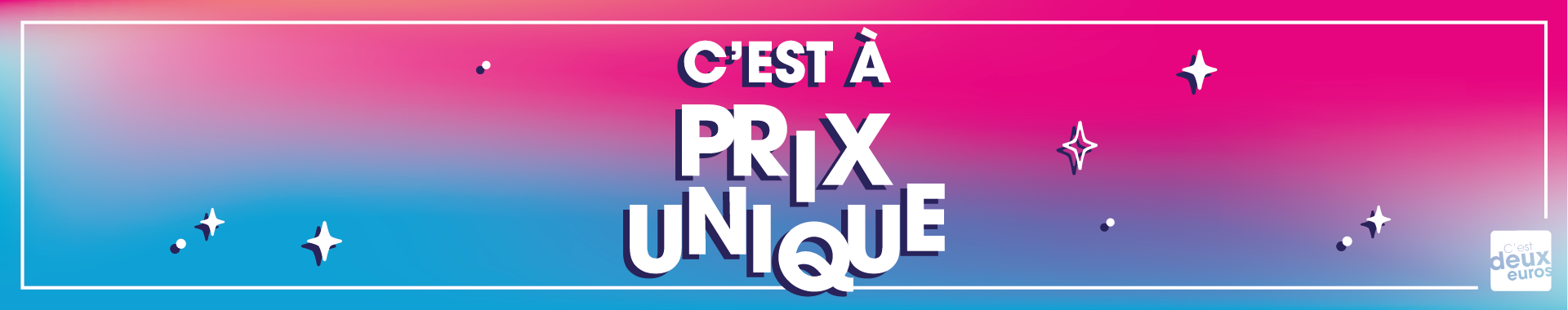 C'est à prix unique 