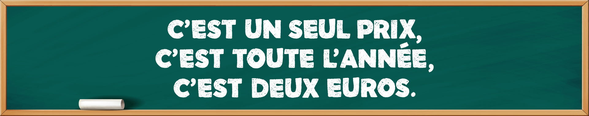 C'est un seul prix, c'est toute l'année, c'est deux euros.